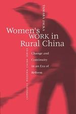 Women's Work in Rural China: Change and Continuity in an Era of Reform