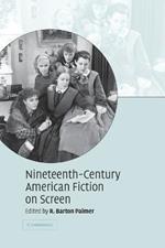 Nineteenth-Century American Fiction on Screen