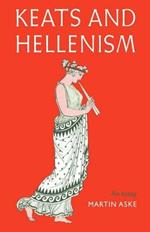 Keats and Hellenism: An Essay