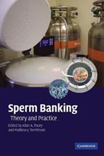 Sperm Banking: Theory and Practice