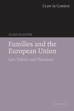 Families and the European Union: Law, Politics and Pluralism