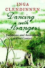 Dancing with Strangers: Europeans and Australians at First Contact