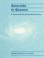 Asteroids to Quasars: A Symposium Honoring William Liller