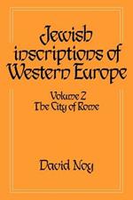 Jewish Inscriptions of Western Europe: Volume 2, The City of Rome