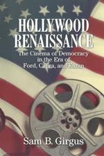 Hollywood Renaissance: The Cinema of Democracy in the Era of Ford, Kapra, and Kazan