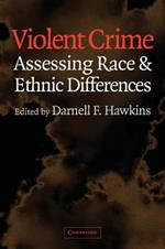 Violent Crime: Assessing Race and Ethnic Differences