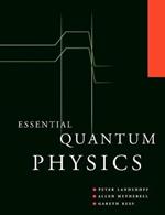 Essential Quantum Physics