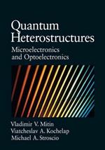 Quantum Heterostructures: Microelectronics and Optoelectronics