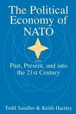 The Political Economy of NATO: Past, Present and into the 21st Century