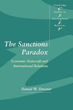 The Sanctions Paradox: Economic Statecraft and International Relations