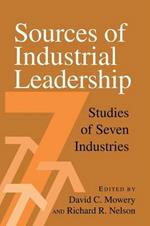 Sources of Industrial Leadership: Studies of Seven Industries