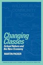 Changing Classes: School Reform and the New Economy