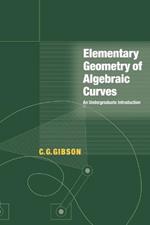 Elementary Geometry of Algebraic Curves: An Undergraduate Introduction