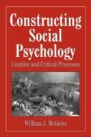 Constructing Social Psychology: Creative and Critical Aspects