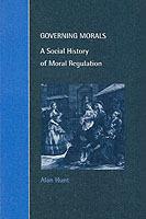 Governing Morals: A Social History of Moral Regulation