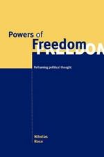 Powers of Freedom: Reframing Political Thought