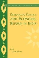 Democratic Politics and Economic Reform in India