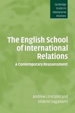 The English School of International Relations: A Contemporary Reassessment