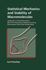 Statistical Mechanics and Stability of Macromolecules: Application to Bond Disruption, Base Pair Separation, Melting, and Drug Dissociation of the DNA Double Helix