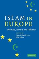 Islam in Europe: Diversity, Identity and Influence