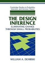 The Design Inference: Eliminating Chance through Small Probabilities