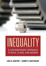 Inequality: A Contemporary Approach to Race, Class, and Gender