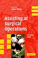 Assisting at Surgical Operations: A Practical Guide