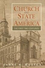 Church and State in America: The First Two Centuries