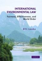 International Environmental Law: Fairness, Effectiveness, and World Order