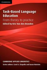 Task-Based Language Education: From Theory to Practice