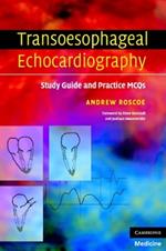 Transoesophageal Echocardiography: Study Guide and Practice MCQs