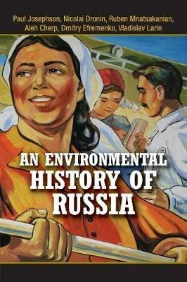 An Environmental History of Russia - Paul Josephson,Nicolai Dronin,Ruben Mnatsakanian - cover