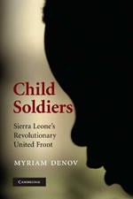 Child Soldiers: Sierra Leone's Revolutionary United Front