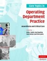 Core Topics in Operating Department Practice: Anaesthesia and Critical Care