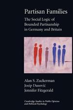 Partisan Families: The Social Logic of Bounded Partisanship in Germany and Britain