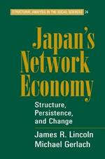 Japan's Network Economy: Structure, Persistence, and Change