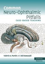 Common Neuro-Ophthalmic Pitfalls: Case-Based Teaching