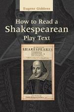 How to Read a Shakespearean Play Text