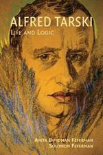 Alfred Tarski: Life and Logic