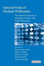 Selected Works of Michael Wallerstein: The Political Economy of Inequality, Unions, and Social Democracy