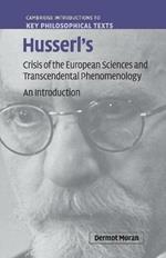 Husserl's Crisis of the European Sciences and Transcendental Phenomenology: An Introduction