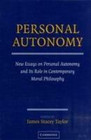 Personal Autonomy: New Essays on Personal Autonomy and its Role in Contemporary Moral Philosophy