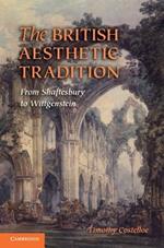 The British Aesthetic Tradition: From Shaftesbury to Wittgenstein