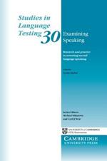 Examining Speaking: Research and Practice in Assessing Second Language Speaking
