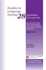 Examining FCE and CAE: Key Issues and Recurring Themes in Developing the First Certificate in English and Certificate in Advanced English Exams