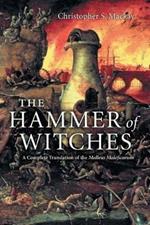 The Hammer of Witches: A Complete Translation of the Malleus Maleficarum