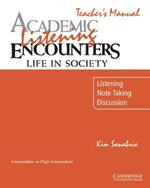 Academic Listening Encounters: Life in Society Teacher's Manual: Listening, Note Taking, and Discussion