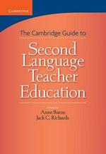 Cambridge Guide to Second Language Teacher Education