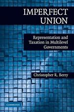 Imperfect Union: Representation and Taxation in Multilevel Governments