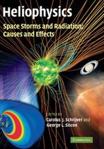 Heliophysics: Space Storms and Radiation: Causes and Effects